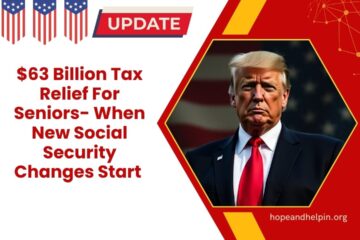 $63 Billion Tax Relief For Seniors- When New Social Security Changes Start 