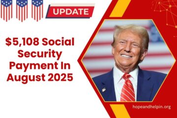 $5,108 Social Security Payment In August 2025—Eligibility Rules And Payout Schedule