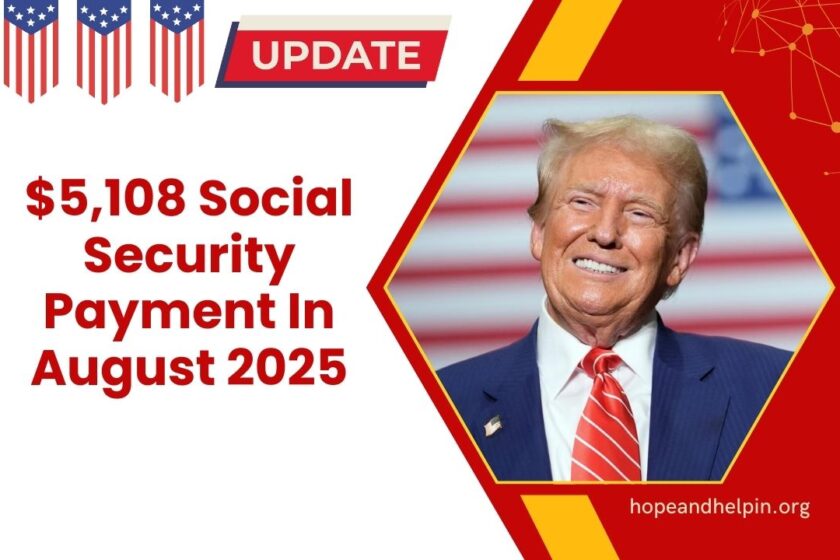 $5,108 Social Security Payment In August 2025—Eligibility Rules And Payout Schedule