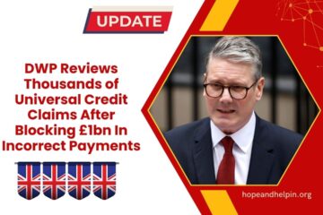 DWP Reviews Thousands of Universal Credit Claims After Blocking £1bn In Incorrect Payments
