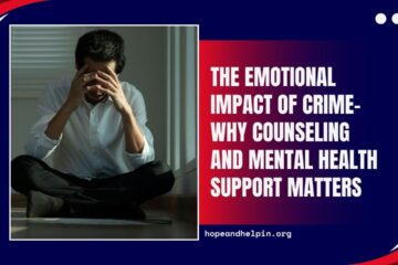 The Emotional Impact Of Crime- Why Counseling And Mental Health Support Matters